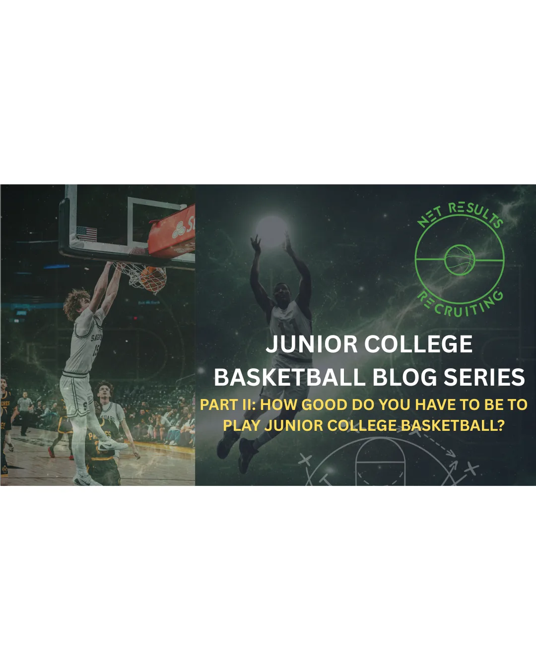 Junior College Basketball Series Part II: How Good Do You Have to Be to Play Junior College Basketball?