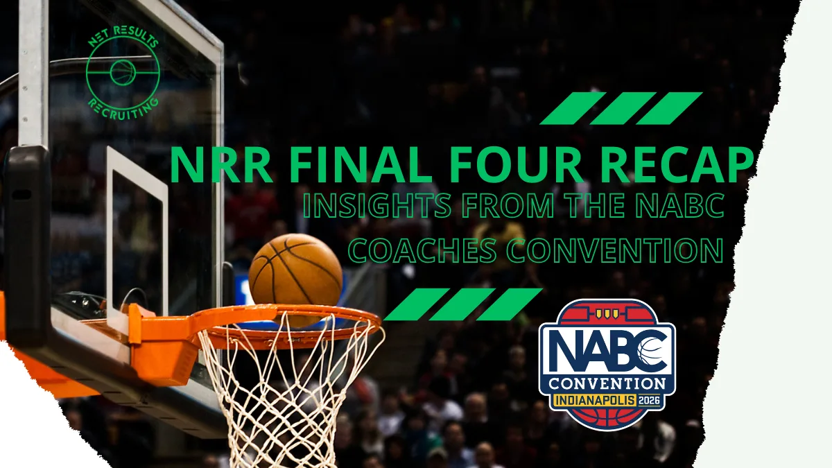 The Recruiting Assist Podcast: Episode #18: NRR Final Four Recap: Insights from the NABC Coaches Convention