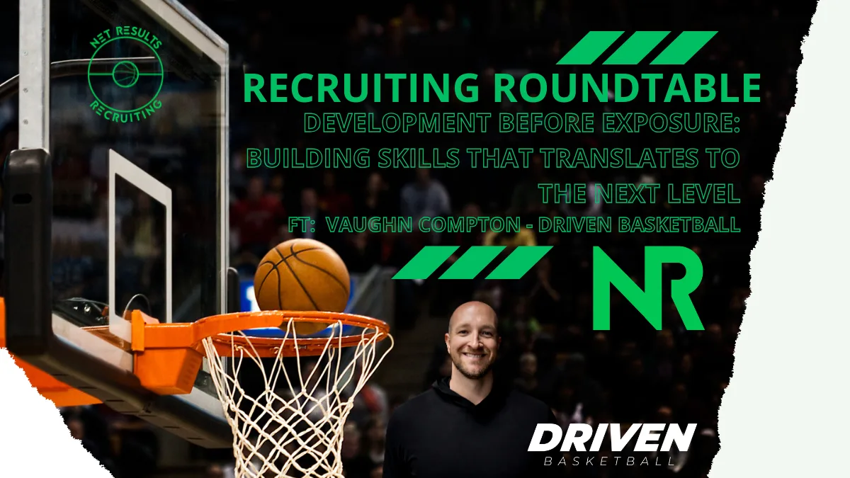 The Recruiting Assist Podcast: (Episode #23) Development Before Exposure: Building Skills That Translate to the Next Level