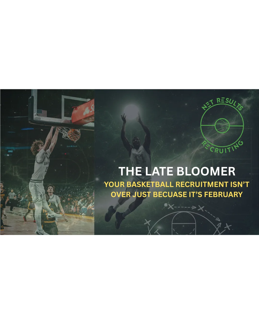 Late Bloomers & Senior Sleepers: Why Your Basketball Recruitment Isn’t Over Just Because It’s February