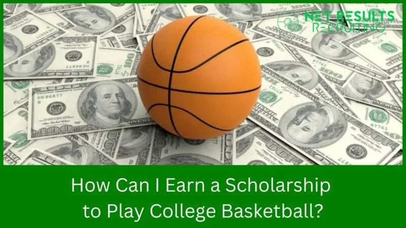 How Can I Earn a Scholarship to Play College Basketball?