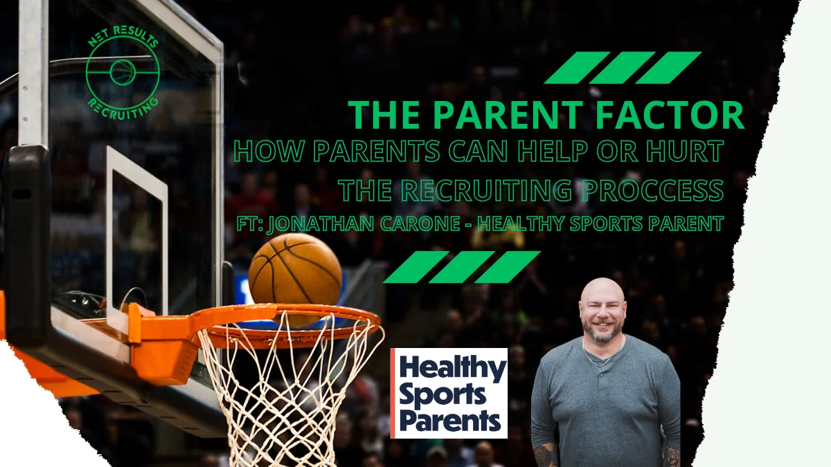 The Recruiting Assist Podcast: (Episode #21) The Parent Factor: How Parents Can Help or Hurt The Recruiting Process (Part 2)