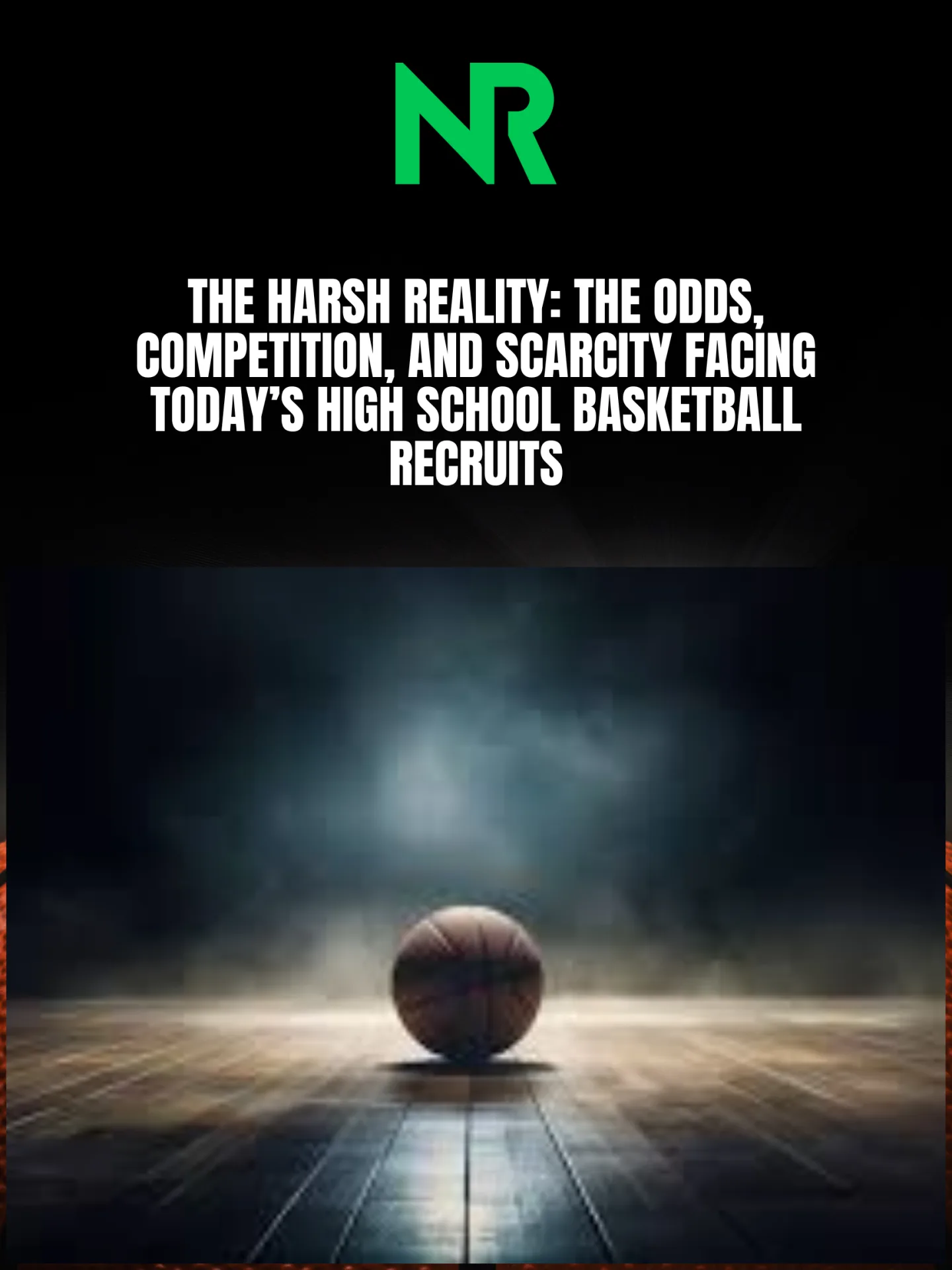 The Harsh Reality: The Odds, Competition, and Scarcity Facing Today’s High School Basketball Recruits