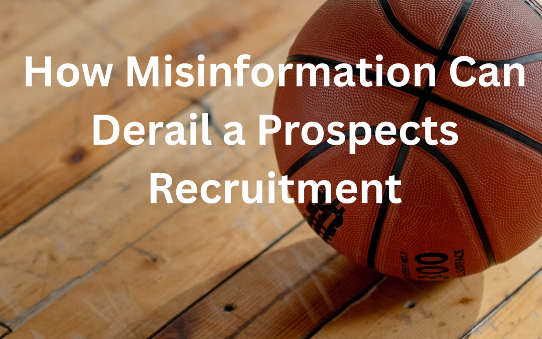 How Misinformation Can Derail a Prospects Recruitment