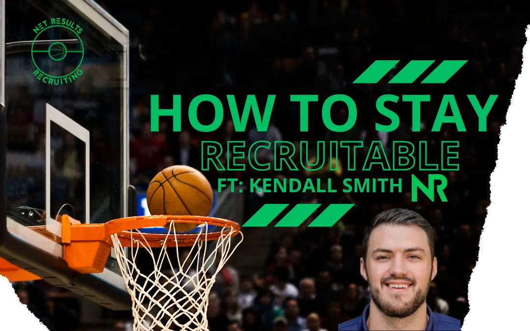 The Recruiting Assist Podcast: Episode #16: How To Stay Recruitable Ft: NRR Advisor Kendall Smith (Part 2)
