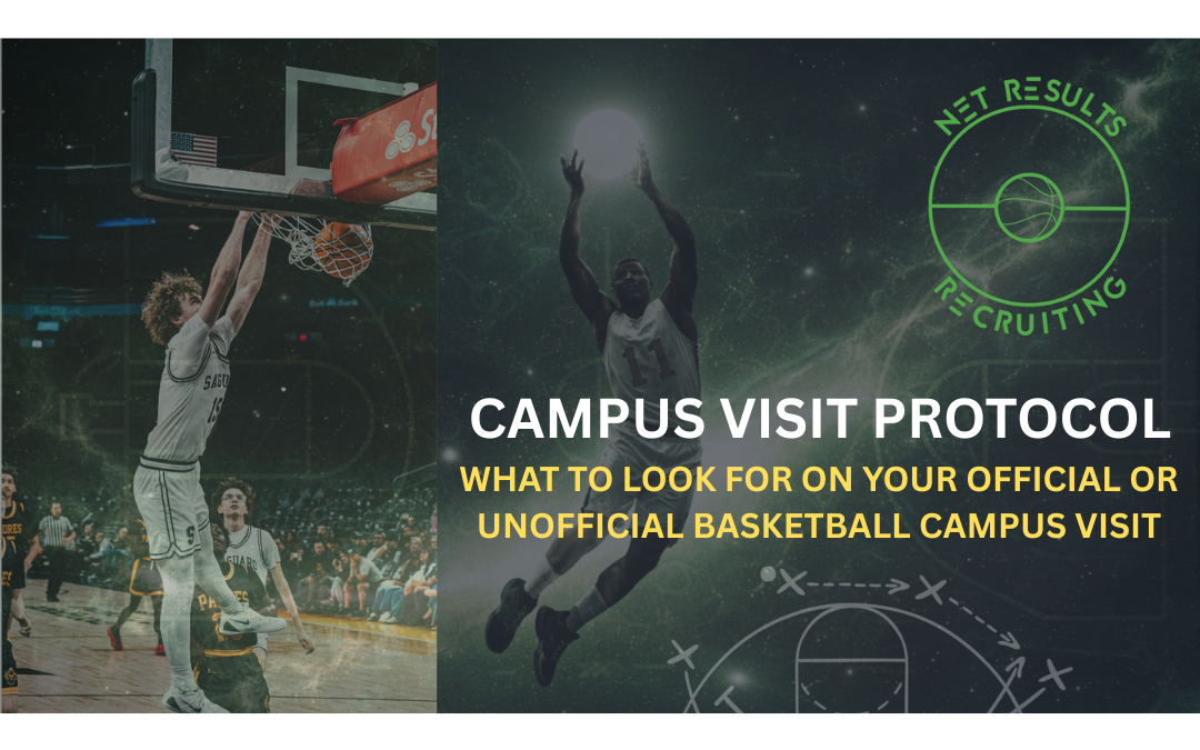 Campus Visit Protocol: What to look for on your Official and Unofficial Basketball campus visits