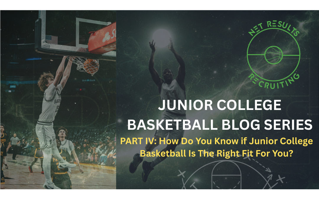Junior College Basketball Series Part IV: How Do You Know If Junior College Basketball Is the Right Fit for You?