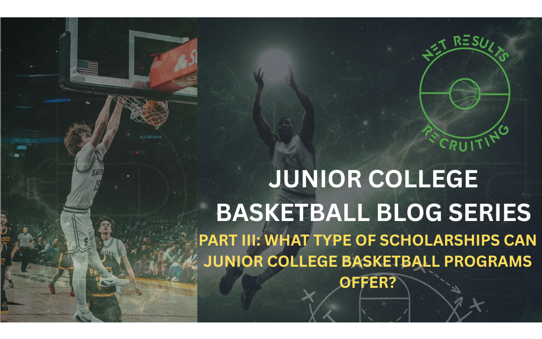 Junior College Basketball Series Part III: What Type of Scholarships Can Junior College Basketball Programs Offer?